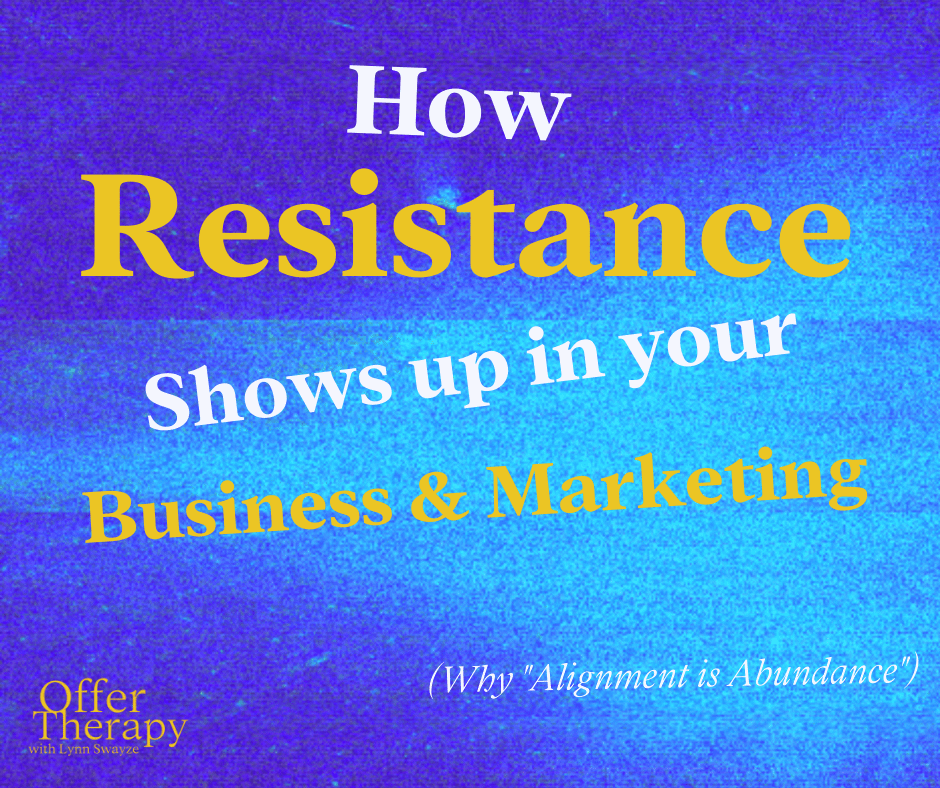 How Resistance Shows Up in Your Business - Lynn Swayze's Offer Therapy